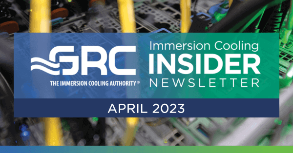 GRC沉浸式冷却内幕-2023年4月